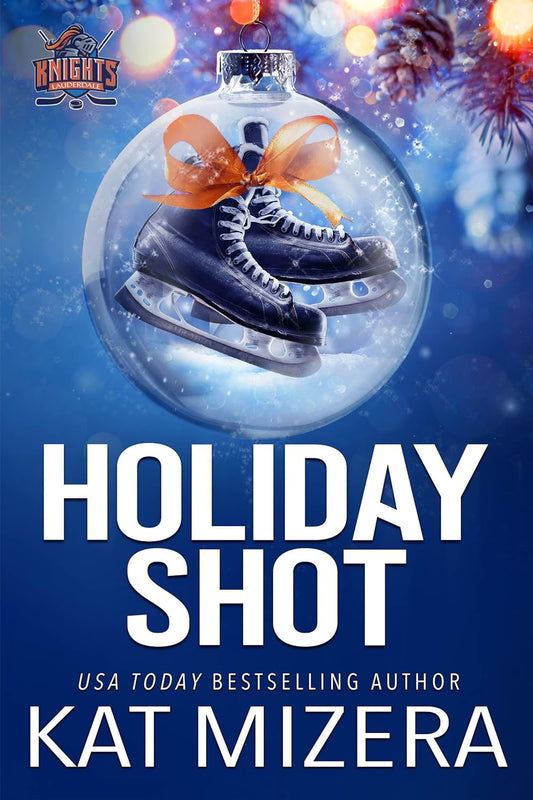 Holiday Shot: A Holiday Novella (Lauderdale Knights)