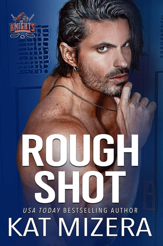 Rough Shot (Lauderdale Knights Book 6)